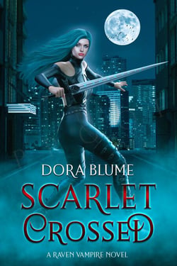 Scarlet Crossed - Raven Vampire Series, #3