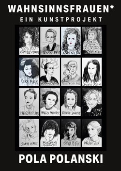 Wahnsinnsfrauen* - Ein Kunstprojekt