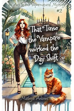 That Time The Vampire Worked The Day Shift - Ava Storm Supernatural Mystery, #2