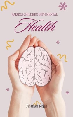 Raising Children with Mental Health - Mental Strength, #1