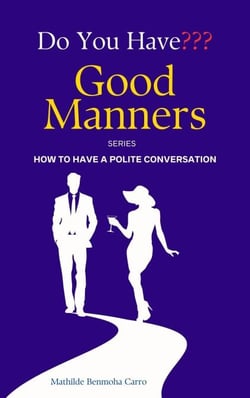 Do You Have Good Manners? How to Have a Polite Conversation - Do You Have Good Manners?