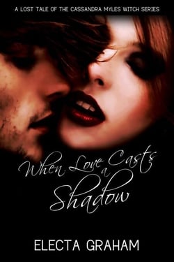 When Love Casts a Shadow - Cassandra Myles Witch Series, #0.5