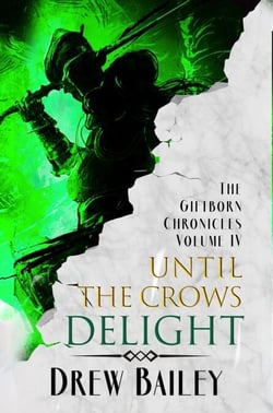 Until the Crows Delight - The Giftborn Chronicles, #4