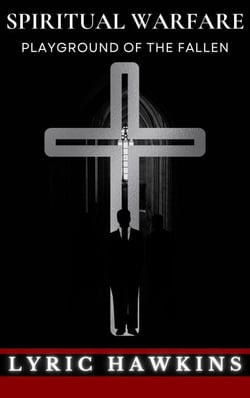 Spiritual Warfare | Playground of The Fallen