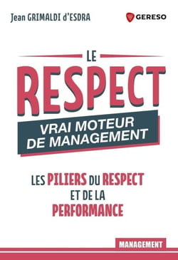 Le respect : vrai moteur de management - Les piliers du respect et de la performance