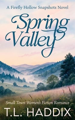 Spring Valley: A Small Town Women's Fiction Romance - Firefly Hollow Snapshots, #1