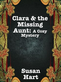 Clara &amp; the Missing Aunt: A Cozy Mystery