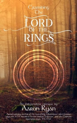 Examining The Lord of the Rings: An independent critique by Aaron Ryan