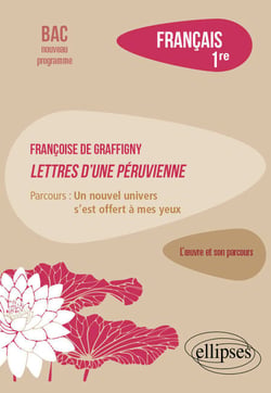 Françoise de Graffigny, Lettres d'une Péruvienne. Parcours : « un nouvel univers s’est offert à mes yeux ». - Français. 1re