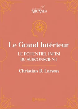 Le Grand Intérieur - Le potentiel infini du subconscient