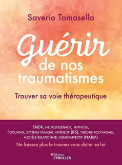Guérir de nos traumatismes - Trouver sa voie thérapeutique