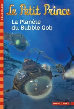 Le Petit Prince (Tome 10) - La Planète du Bubble Gob