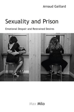 Sexuality and Prison - Emotional Despair and Restrained Desires
