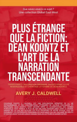 Global East-West: Dean Koontz et l'art de la narration transcendante - Que savez-vous à ce sujet?