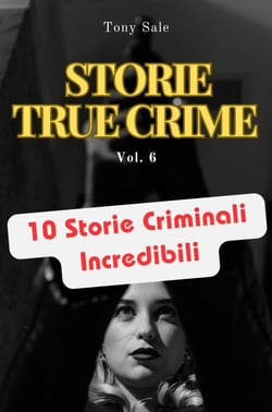 Storie True Crime - Scary Monster True Crime, #6