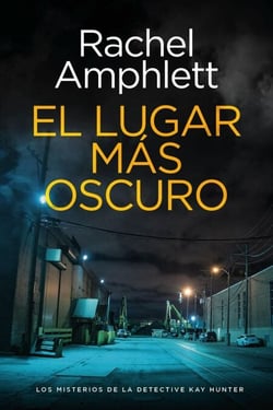 El lugar más oscuro - Los misterios de la detective Kay Hunter, #10