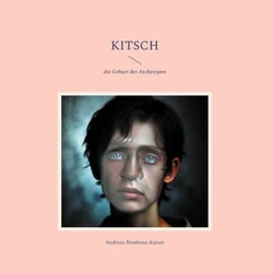 Kitsch - die Geburt der Archetypen