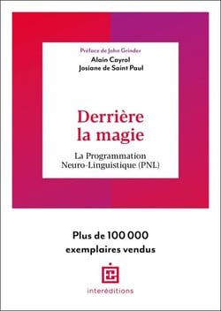 Derrière la magie - 2e éd. - La programmation Neuro-Linguistisque (PNL)