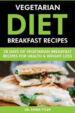 Vegetarian Diet Breakfast Recipes: 28 Days of Vegetarian Breakfast Recipes for Health &amp; Weight Loss.