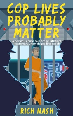 Cop Lives Probably Matter - The Legend of Cuthbert Huntsman, #2