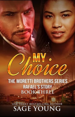 My Choice - The Moretti Brothers Series, #3