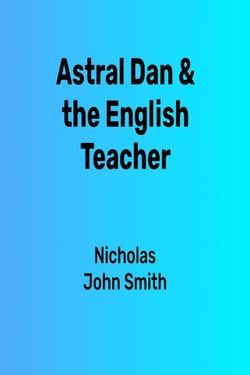 Astral Dan &amp; The English Teacher