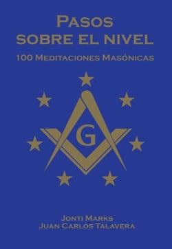 Pasos Sobre el Nivel: 100 meditaciones diarias  para francmasones - Masonic Meditations