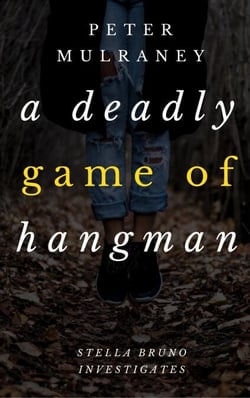 A Deadly Game of Hangman - Stella Bruno Investigates, #4
