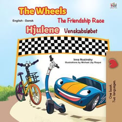 The Wheels Hjulene The Friendship Race Venskabsløbet - English Danish Bilingual Collection