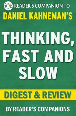 Thinking, Fast and Slow: by Daniel Kahneman | Digest &amp; Review