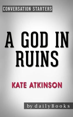 A God in Ruins: by Kate Atkinson | Conversation Starters - Daily Books