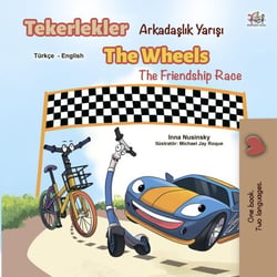 Tekerlekler Arkadaslik Yarisi The Wheels The Friendship Race - Turkish English Bilingual Collection