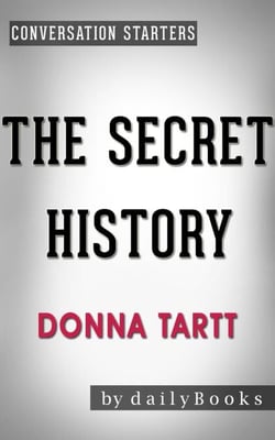 The Secret History: A Novel by Donna Tartt | Conversation Starters - Daily Books