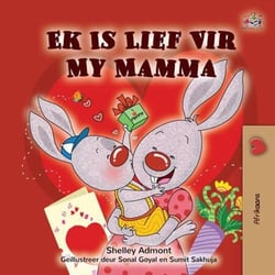 Ek Is Lief Vir My Mamma - Afrikaans Bedtime Collection