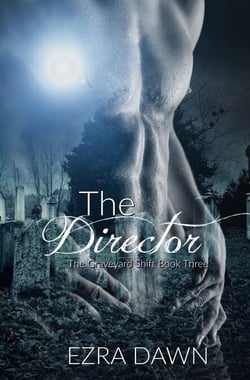 The Director - The Graveyard Shift, #3