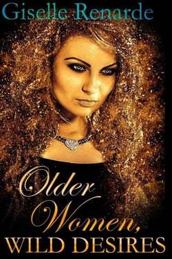 Older Women, Wild Desires - Erotic Older Women