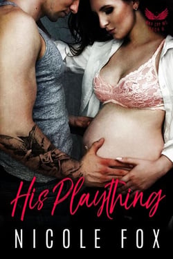 His Plaything: A Dark Bad Boy Baby Romance - War Cry MC, #3