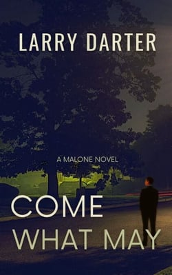 Come What May - Malone Mystery Novels, #1