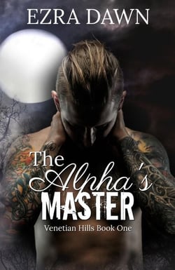The Alpha's Master - Venetian Hills, #1