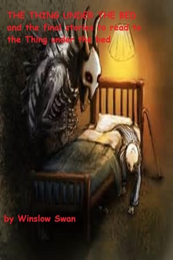 The Thing Under The Bed And The Final Stories To Read To The Thing Under The Bed