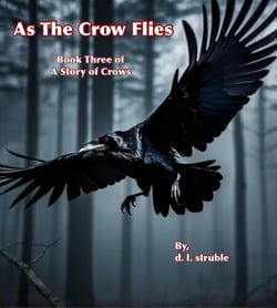As The Crow Flies - A Story of Crows, #3
