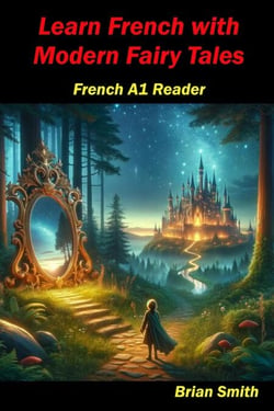 Learn French with Modern Fairy Tales - French Graded Readers, #3