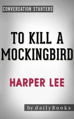 To Kill a Mockingbird (Harperperennial Modern Classics) by Harper Lee | Conversation Starters - Daily Books