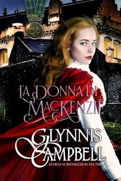 La Donna di MacKenzie - Donne di Scozia, #3