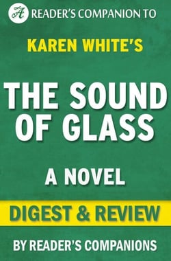 The Sound of Glass: A Novel By Karen White | Digest &amp; Review