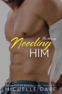 Needing Him - The Heiress, #2