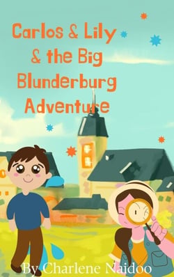 Carlos &amp; Lily &amp; the Big Blunderburg Adventure