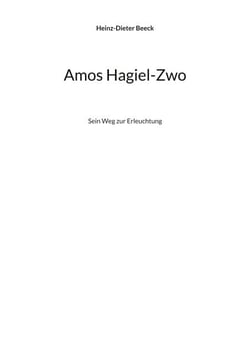 Amos Hagiel-Zwo - Sein Weg zur Erleuchtung