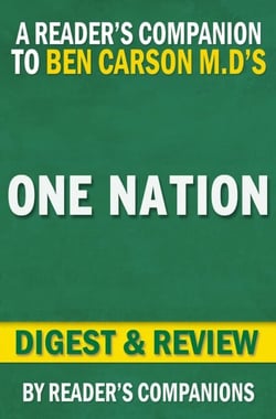 One Nation: What We Can All Do to Save America's Future By Ben Carson M.D. and Candy Carson | Digest &amp; Review