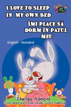 I Love to Sleep in My Own Bed: English Romanian Bilingual Edition - English Romanian Bilingual Collection